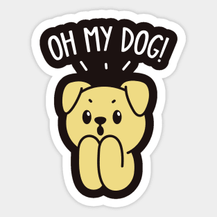 Oh My Dog! Sticker